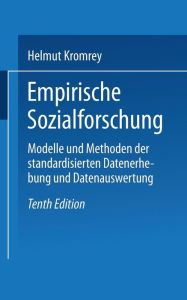 Title: Empirische Sozialforschung: Modelle und Methoden der standardisierten Datenerhebung und Datenauswertung, Author: Helmut Kromrey