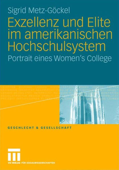 Exzellenz und Elite im amerikanischen Hochschulsystem: Portrait eines Women's College