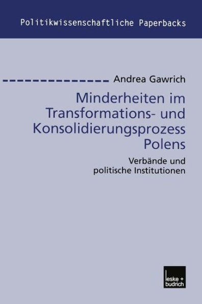 Minderheiten im Transformations- und Konsolidierungsprozess Polens: Verbände und politische Institutionen