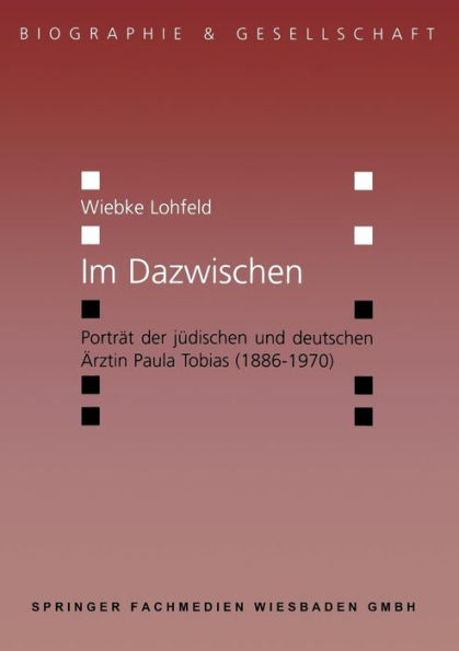 Im Dazwischen: Porträt der jüdischen und deutschen Ärztin Paula Tobias (1886-1970)