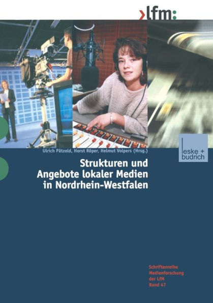Strukturen und Angebote lokaler Medien in Nordrhein-Westfalen