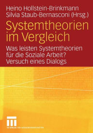 Title: Systemtheorien im Vergleich: Was leisten Systemtheorien für die Soziale Arbeit? Versuch eines Dialogs / Edition 1, Author: Heino Hollstein-Brinkmann
