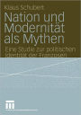 Nation und Modernität als Mythen: Eine Studie zur politischen Identität der Franzosen