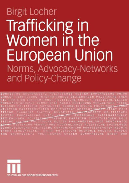 Trafficking in Women in the European Union: Norms, Advocacy-Networks and Policy-Change