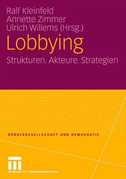 Lobbying: Strukturen. Akteure. Strategien