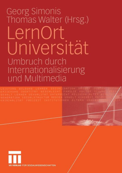 LernOrt Universität: Umbruch durch Internationalisierung und Multimedia