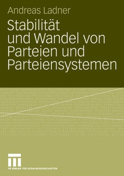 Stabilität und Wandel von Parteien und Parteiensystemen: Eine vergleichende Analyse von Konfliktlinien, Parteien und Parteiensystemen in den Schweizer Kantonen