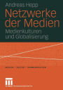 Netzwerke der Medien: Medienkulturen und Globalisierung