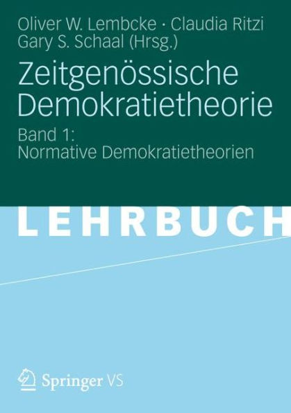 Zeitgenössische Demokratietheorie: Band 1: Normative Demokratietheorien