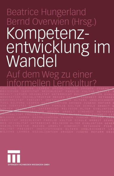 Kompetenzentwicklung im Wandel: Auf dem Weg zu einer informellen Lernkultur?