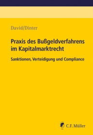 Title: Praxis des Bußgeldverfahrens im Kapitalmarktrecht: Sanktionen, Verteidigung und Compliance, eBook, Author: Lasse Dinter