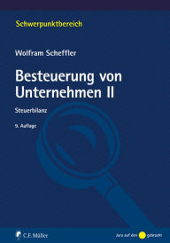 Title: Besteuerung von Unternehmen II: Steuerbilanz, Author: Wolfram Scheffler