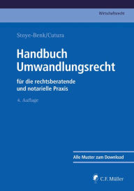 Title: Handbuch Umwandlungsrecht: für die rechtsberatende und notarielle Praxis, eBook, Author: Christiane Stoye-Benk