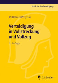 Title: Verteidigung in Vollstreckung und Vollzug, Author: Bernd Volckart