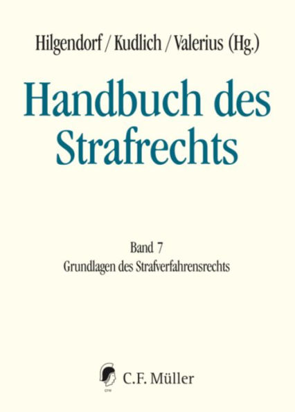 Handbuch des Strafrechts: Band 7: Grundlagen des Strafverfahrensrechts