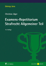 Title: Examens-Repetitorium Strafrecht Allgemeiner Teil, eBook, Author: Christian Jäger