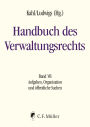 Handbuch des Verwaltungsrechts: Band VII: Aufgaben, Organisation und öffentliche Sachen