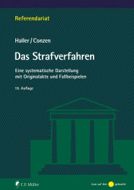 Title: Das Strafverfahren: Eine systematische Darstellung mit Originalakte und Fallbeispielen, Author: Klaus Haller