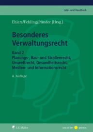 Title: Besonderes Verwaltungsrecht: Band 2: Planungs-, Bau- und Straßenrecht, Umweltrecht, Gesundheitsrecht, Medien- und Informationsrecht, Author: Dirk Ehlers