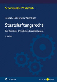 Title: Staatshaftungsrecht: Das Recht der öffentlichen Ersatzleistungen, Author: Manfred Baldus