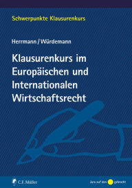 Title: Klausurenkurs im Europäischen und Internationalen Wirtschaftsrecht, Author: Christoph Herrmann