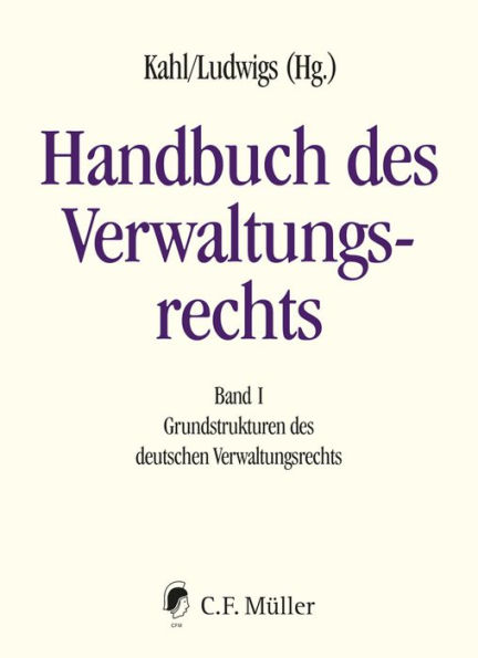 Handbuch des Verwaltungsrechts: Band I: Grundstrukturen des deutschen Verwaltungsrechts. eBook