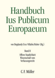 Title: Handbuch Ius Publicum Europaeum: Band II: Offene Staatlichkeit - Wissenschaft vom Verfassungsrecht, Author: Stanislaw Biernat