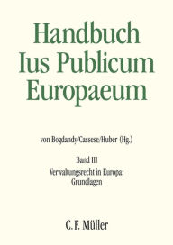 Title: Ius Publicum Europaeum: Bd. III: Verwaltungsrecht in Europa: Grundlagen, Author: Jean-Bernard Auby