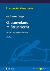 Title: Klausurenkurs im Steuerrecht: Ein Fall- und Repetitionsbuch, eBook, Author: Dieter Birk ?