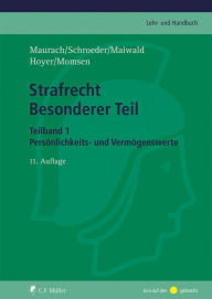 Title: Strafrecht Besonderer Teil. Teilband 1: Straftaten gegen Persönlichkeits- und Vermögenswerte, Author: Reinhart Maurach