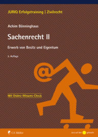 Title: Sachenrecht II: Erwerb von Besitz und Eigentum, Author: Achim Bönninghaus