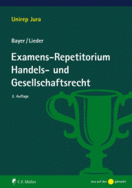 Title: Examens-Repetitorium Handels- und Gesellschaftsrecht, Author: Walter Bayer