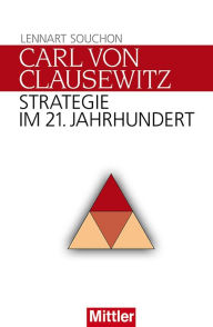 Title: Carl von Clausewitz: Strategie im 21. Jahrhundert, Author: Lennart Souchon