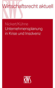 Title: Unternehmensplanung in Krise und Insolvenz, Author: Cornelius Nickert