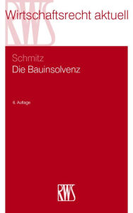 Title: Die Bauinsolvenz, Author: Claus Schmitz