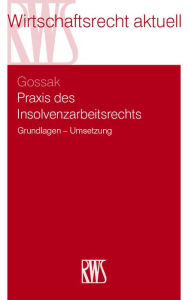 Title: Praxis des Insolvenzarbeitsrechts: Grundlagen - Umsetzung, Author: Gossak Gossak