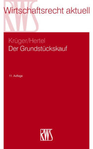 Title: Der Grundstückskauf: Höchstrichterliche Rechtsprechung und notarielle Gestaltungshinweise, Author: Wolfgang Krüger