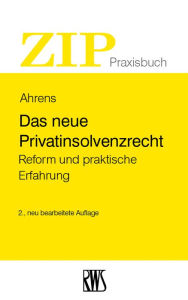 Title: Das neue Privatinsolvenzrecht: Reform und praktische Erfahrungen, Author: Martin Ahrens