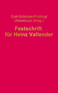 Title: Festschrift für Heinz Vallender, Author: Marie Luise Graf-Schlicker