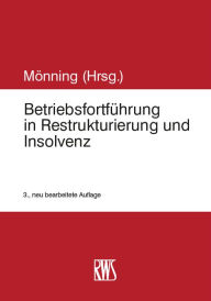 Title: Betriebsfortführung in Restrukturierung und Insolvenz, Author: Rolf-Dieter Mönning