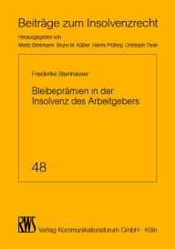 Title: Bleibeprämien in der Insolvenz des Arbeitgebers, Author: Friederike Steinhauser