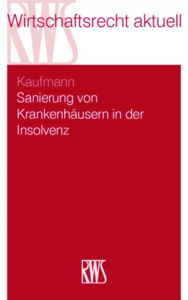 Title: Sanierung von Krankenhäusern in Krise und Insolvenz, Author: Christian Kaufmann