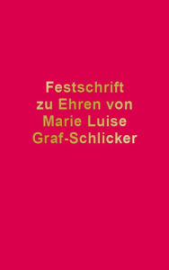 Title: Festschrift zu Ehren von Marie Luise Graf-Schlicker, Author: RWS-Verlag