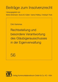 Title: Der Gläubigerausschuss in der Eigenverwaltung: Rechtsstellung uns besondere Verantwortung, Author: Dirk Hammes