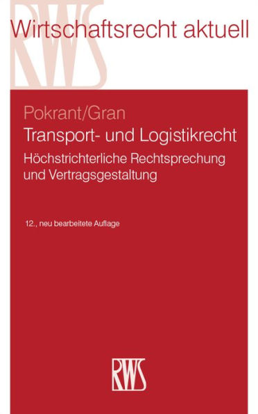 Transport- und Logistikrecht: Höchstrichterliche Rechtsprechung und Vertragsgestaltung