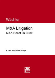 Title: M&A Litigation: M&A-Recht im Streit, Author: Gerhard H. Wächter
