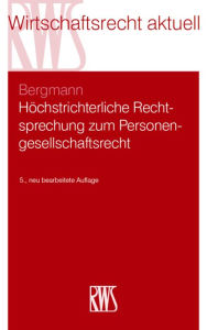 Title: Höchstrichterliche Rechtsprechung zum Personengesellschaftsrecht, Author: Alfred Bergmann
