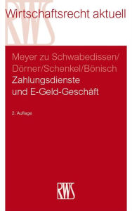 Title: Zahlungsdienste und E-Geld-Geschäft, Author: Gustav Meyer zu Schwabedissen