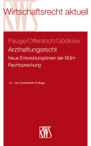Title: Arzthaftungsrecht: Neue Entwicklungslinien der BGH-Rechtsprechung, Author: Burkhard Pauge