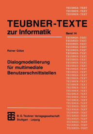 Title: Dialogmodellierung für multimediale Benutzerschnittstellen, Author: Rainer Götze